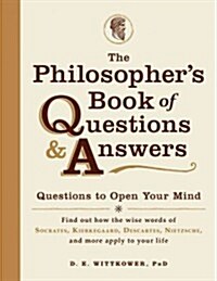 The Philosophers Book of Questions & Answers: Questions to Open Your Mind (Paperback)
