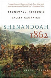Shenandoah 1862: Stonewall Jacksons Valley Campaign (Paperback)