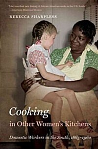 Cooking in Other Womens Kitchens: Domestic Workers in the South,1865-1960 (Paperback)