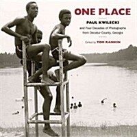 One Place: Paul Kwilecki and Four Decades of Photographs from Decatur County, Georgia (Hardcover)