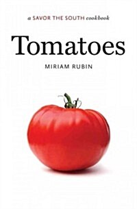 Tomatoes: A Savor the South Cookbook (Hardcover)