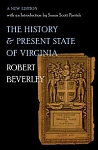 The History and Present State of Virginia (Hardcover, Reprint)