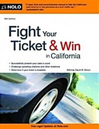 Fight Your Ticket & Win in California (Paperback, 15)