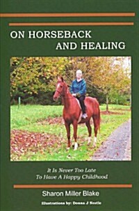 On Horseback and Healing (Paperback)