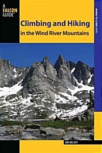 Climbing and Hiking in the Wind River Mountains (Paperback, 3)