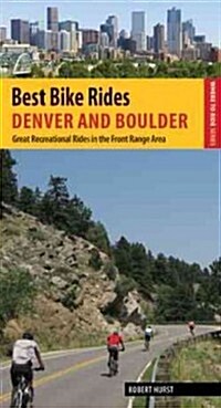 Best Bike Rides Denver and Boulder: Great Recreational Rides in the Front Range Area (Paperback)