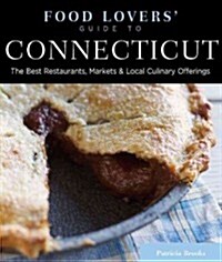 Food Lovers Guide To(r) Connecticut: The Best Restaurants, Markets & Local Culinary Offerings (Paperback, 4)