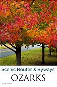 Scenic Routes & Byways the Ozarks: Including the Ouachita Mountains (Paperback, 3)