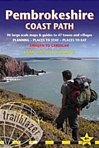 Pembrokeshire Coast Path Trailblazer British Walking Guide : Practical Route Guide to the Whole Path with 96 Large-Scale Maps, Places to Stay, Places  (Paperback, 4 Rev ed)