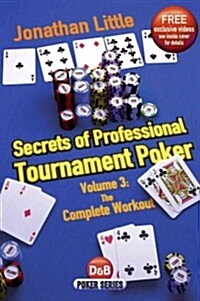 Secrets of Professional Tournament Poker : The Complete Workout (Paperback)