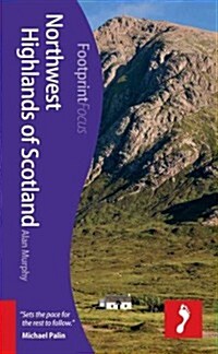 Northwest Highlands of Scotland Footprint Focus Guide : (includes Inverness, Fort William, Glen Coe & Ullapool) (Paperback)