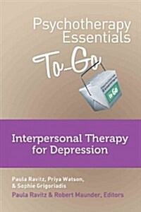 Psychotherapy Essentials to Go: Interpersonal Psychotherapy for Depression (Paperback, New)