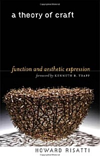 A Theory of Craft: Function and Aesthetic Expression (Paperback)