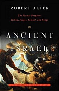 Ancient Israel: The Former Prophets: Joshua, Judges, Samuel, and Kings (Hardcover)