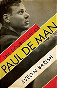 The Double Life of Paul de Man (Hardcover)