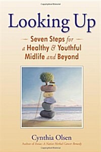 Looking Up: Seven Steps for a Healthy & Youthful Midlife and Beyond (Paperback)