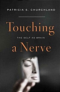 Touching a Nerve: The Self as Brain (Hardcover)