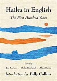 Haiku in English: The First Hundred Years (Hardcover)