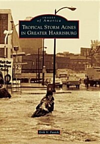 Tropical Storm Agnes in Greater Harrisburg (Paperback)