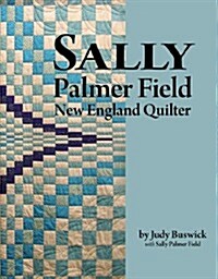 Sally Palmer Field, New Engand Quilter (Paperback)