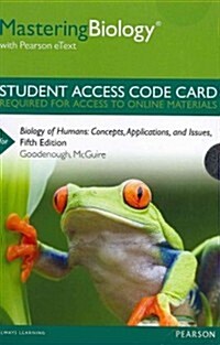 Masteringbiology with Pearson Etext -- Standalone Access Card -- For Biology of Humans: Concepts, Applications, and Issues (Hardcover, 5)