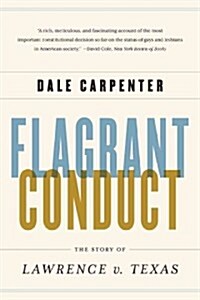 Flagrant Conduct: The Story of Lawrence V. Texas (Paperback)