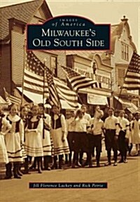 Milwaukees Old South Side (Paperback)