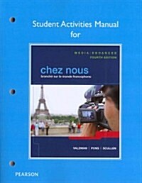 Student Activities Manual for Chez Nous: Branche Sur Le Monde Francophone, Media-Enhanced Version (Paperback, 4)