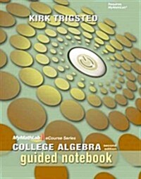 College Algebra Guided Notebook (Loose Leaf, 2)