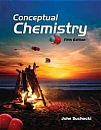 Conceptual Chemistry: Understanding Our World of Atoms and Molecules (Paperback, 5)