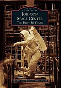 Johnson Space Center: The First 50 Years (Paperback)
