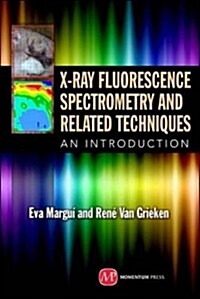 X-Ray Fluorescence Spectrometry and Related Techniques: An Introduction (Hardcover)