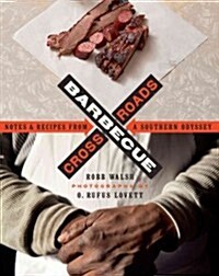 Barbecue Crossroads: Notes and Recipes from a Southern Odyssey (Paperback)