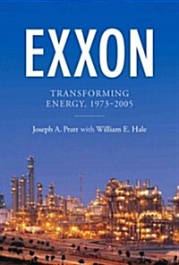 EXXON: Transforming Energy, 1973-2005 (Hardcover)