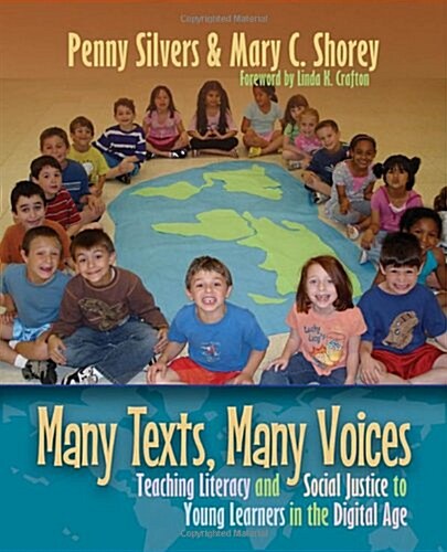 Many Texts, Many Voices: Teaching Literacy and Social Action to Young Learners in a Digital Age (Paperback)