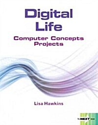 Digital Life: Computer Concepts Projects (Spiral)