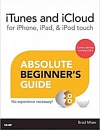 Itunes and Icloud for Iphone, Ipad, & Ipod Touch Absolute Beginners Guide (Paperback)