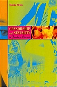 Censorship and Sexuality in Bombay Cinema (Paperback, Reprint)