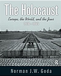 The Holocaust: Europe, the World, and the Jews, 1918 - 1945 (Paperback)