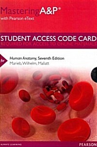 Masteringa&p with Pearson Etext -- Standalone Access Card -- For Human Anatomy (Hardcover, 7)