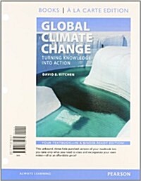 Global Climate Change : Turning Knowledge into Action (Loose-leaf)