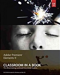 Adobe Premiere Elements 11 Classroom in a Book [With DVD ROM] (Paperback)