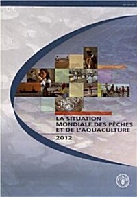 La Situation Mondiale Des Peches Et de LAquaculture 2012 (Paperback)