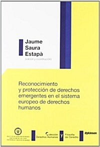 Reconocimiento y proteccion de derechos emergentes en el sistema europeo de derechos humanos / Recognition and protection of rights arising under the  (Paperback)