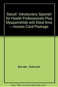 Salud! + MySpanishLab with eText 6month Access Card (Paperback, Pass Code)