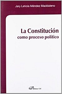La constitucion como proceso politico / The constitution as a political process (Paperback)