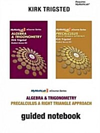 Guided Notebook for Trigsted Algebra & Trigonometry/Precalculus: A Right Triangle Approach (Loose Leaf)