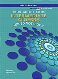 Guided Notebook for Mylab Math for Trigsted/Gallaher/Bodden Intermediate Algebra (Loose Leaf)