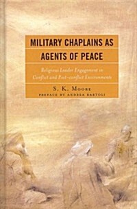 Military Chaplains as Agents of Peace: Religious Leader Engagement in Conflict and Post-Conflict Environments (Hardcover)