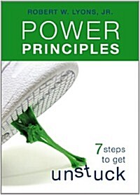Power Principles: 7 Steps to Get Unstuck (Hardcover)